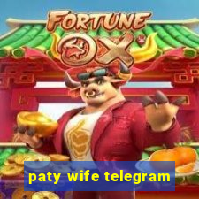 paty wife telegram